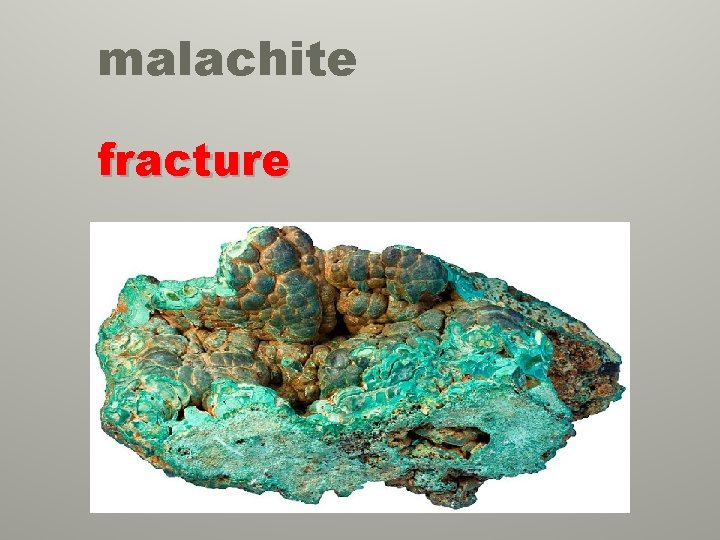 malachite fracture 