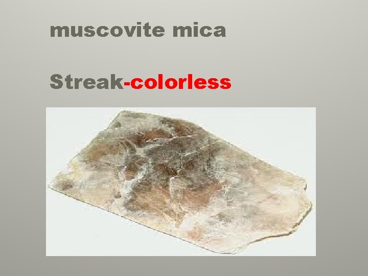 muscovite mica Streak-colorless 