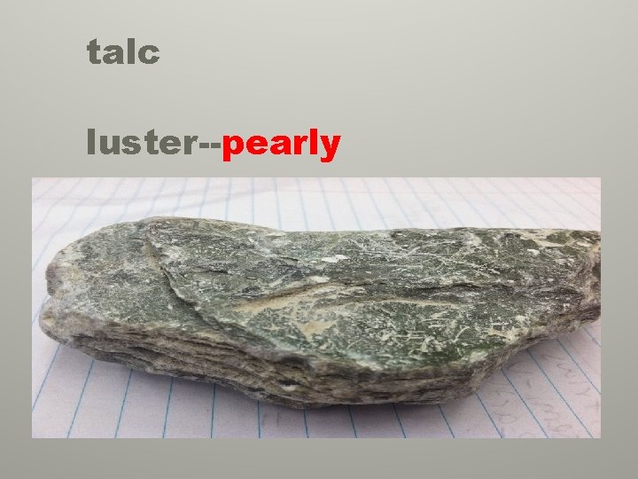 talc luster--pearly 