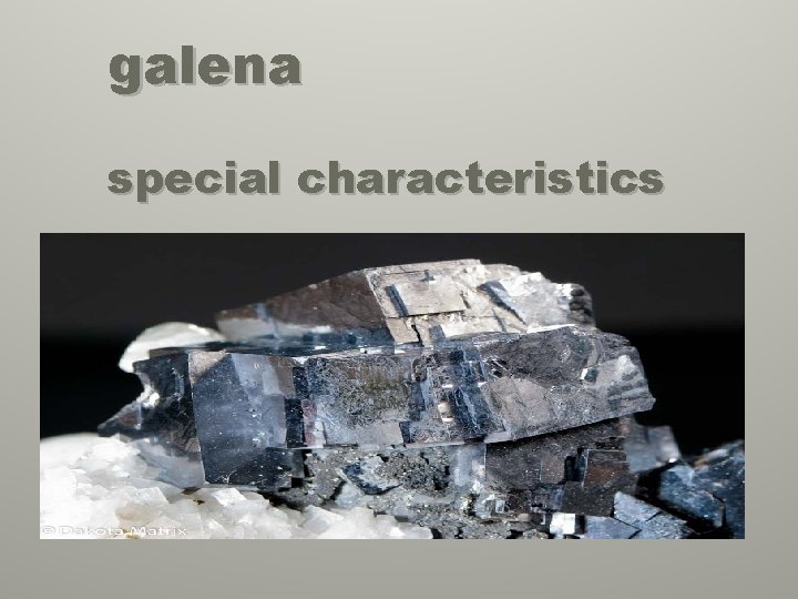 galena special characteristics • book cleavage 