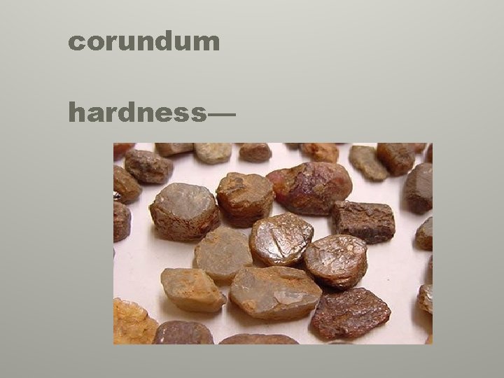 corundum hardness— 