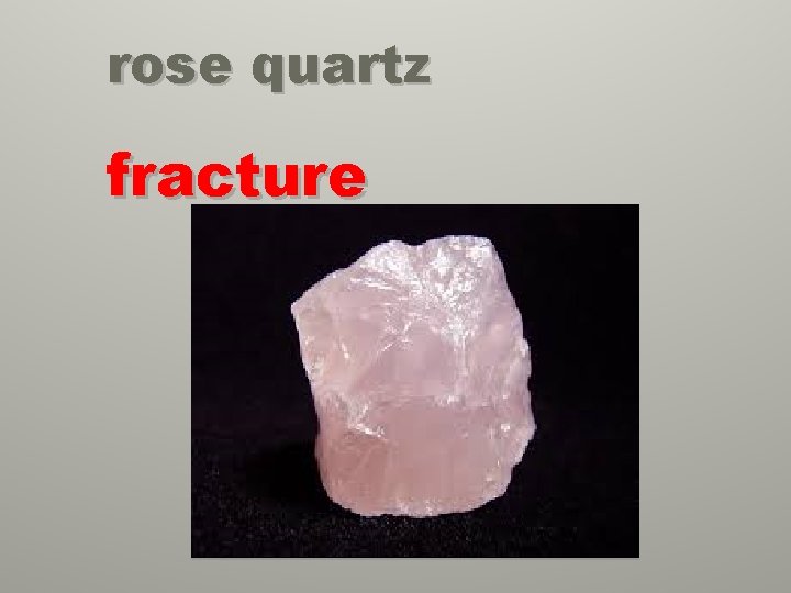 rose quartz fracture 