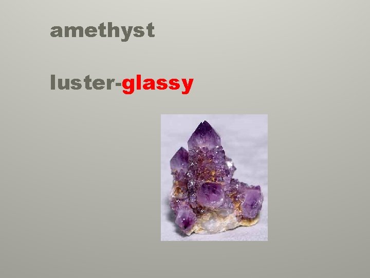 amethyst luster-glassy 