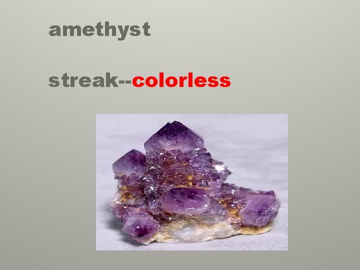amethyst streak--colorless 