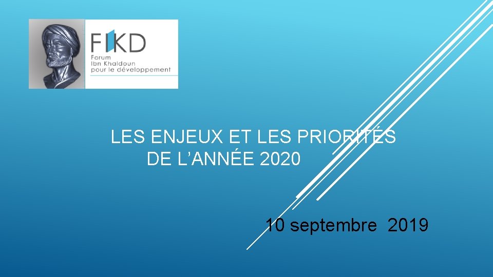 LES ENJEUX ET LES PRIORITÉS DE L’ANNÉE 2020 10 septembre 2019 