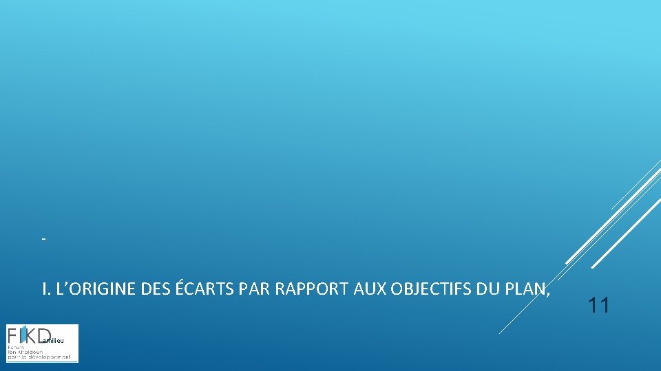 - I. L’ORIGINE DES ÉCARTS PAR RAPPORT AUX OBJECTIFS DU PLAN, amilieu 11 