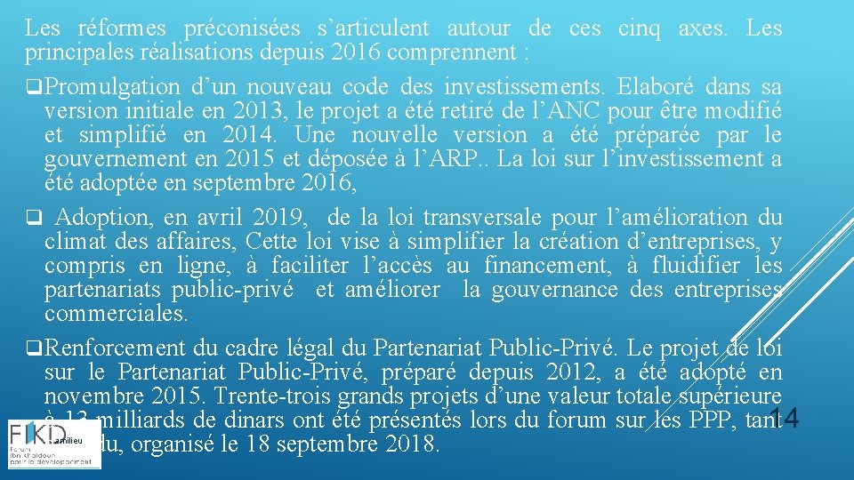 Les réformes préconisées s’articulent autour de ces cinq axes. Les principales réalisations depuis 2016