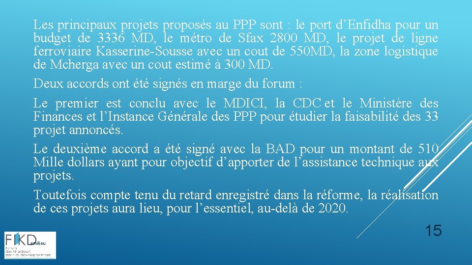 Les principaux projets proposés au PPP sont : le port d’Enfidha pour un budget