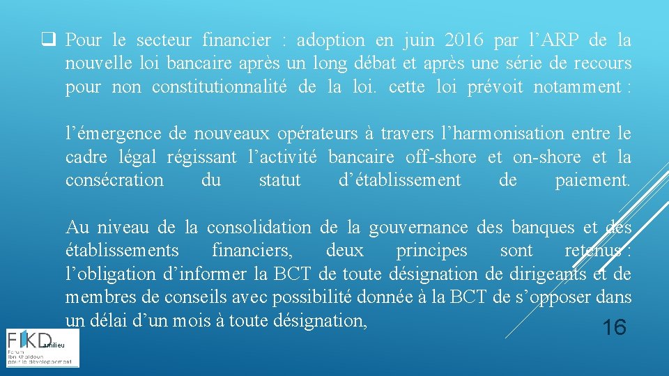 q Pour le secteur financier : adoption en juin 2016 par l’ARP de la