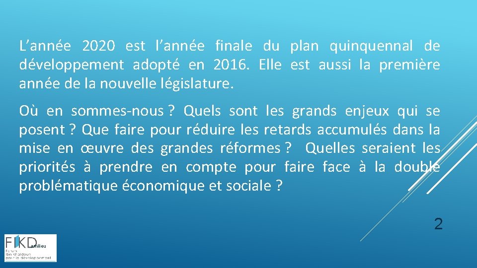 L’année 2020 est l’année finale du plan quinquennal de développement adopté en 2016. Elle