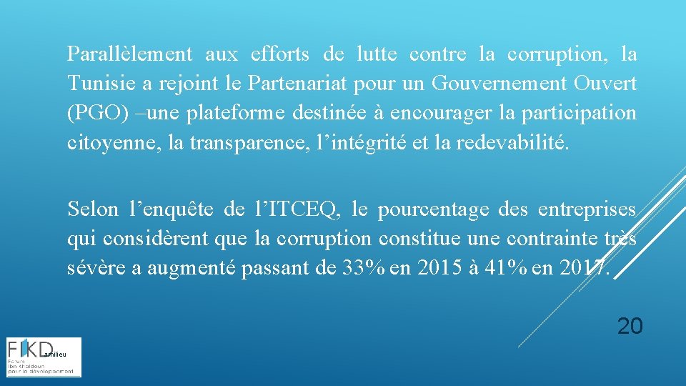 Parallèlement aux efforts de lutte contre la corruption, la Tunisie a rejoint le Partenariat