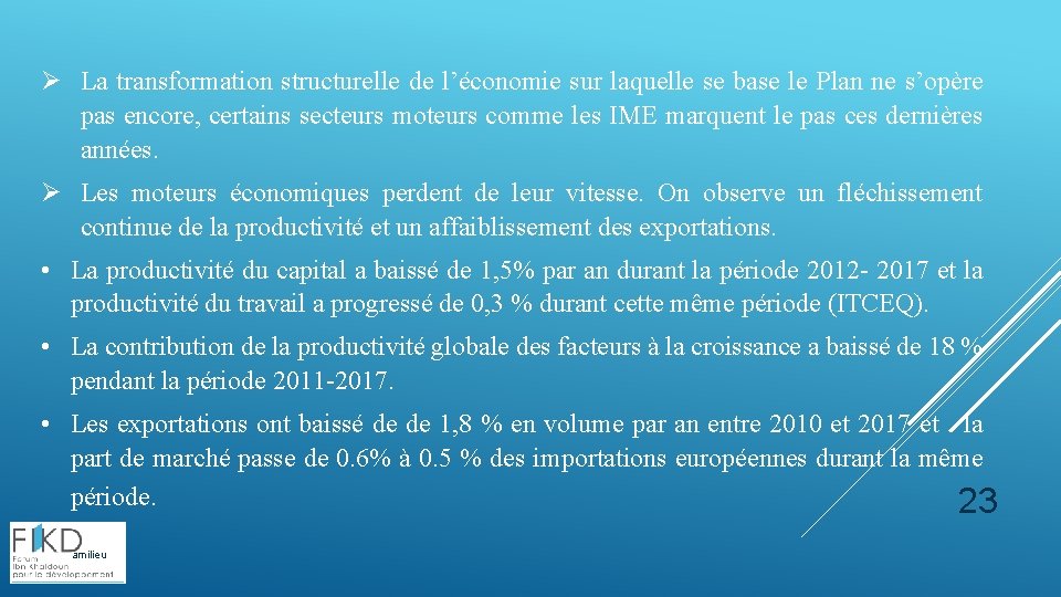 Ø La transformation structurelle de l’économie sur laquelle se base le Plan ne s’opère