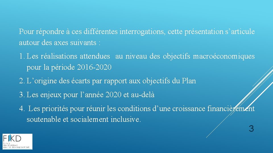 Pour répondre à ces différentes interrogations, cette présentation s’articule autour des axes suivants :