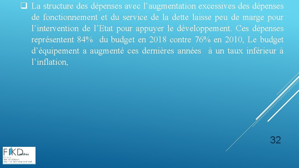 q La structure des dépenses avec l’augmentation excessives dépenses de fonctionnement et du service