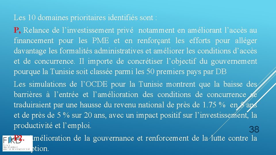 Les 10 domaines prioritaires identifiés sont : P, Relance de l’investissement privé notamment en