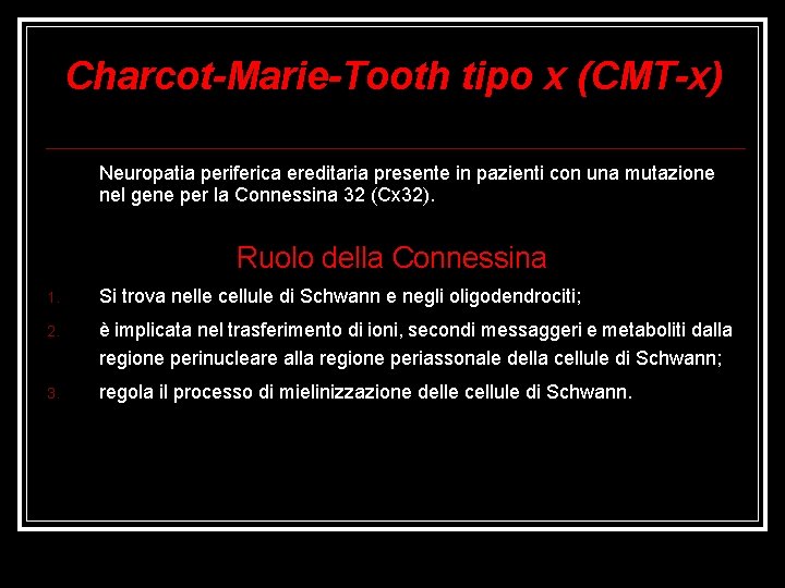 Charcot-Marie-Tooth tipo x (CMT-x) Neuropatia periferica ereditaria presente in pazienti con una mutazione nel
