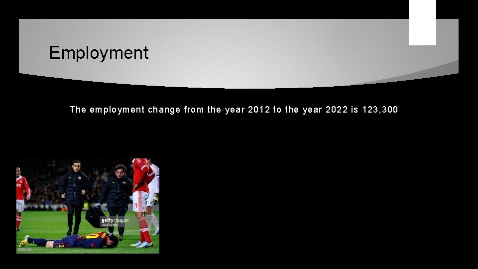 Employment The employment change from the year 2012 to the year 2022 is 123, Employment The employment change from the year 2012 to the year 2022 is 123,
