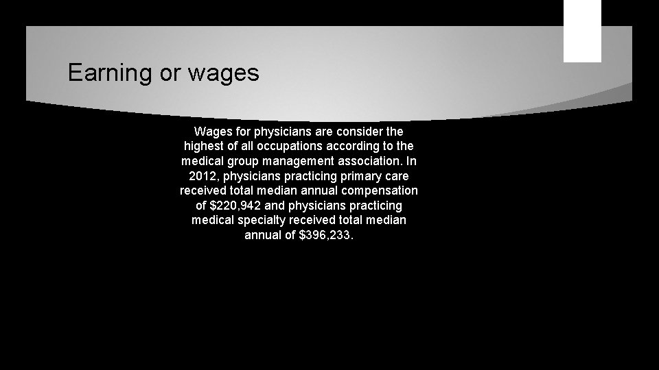 Earning or wages Wages for physicians are consider the highest of all occupations according Earning or wages Wages for physicians are consider the highest of all occupations according