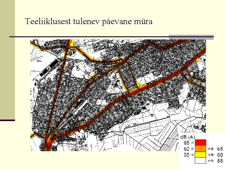 Teeliiklusest tulenev päevane müra Teeliiklusest tulenev päevane müra