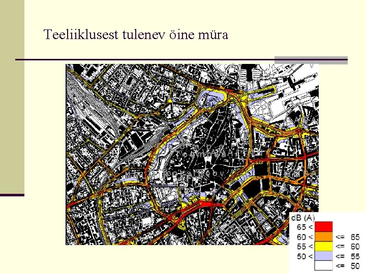 Teeliiklusest tulenev öine müra Teeliiklusest tulenev öine müra