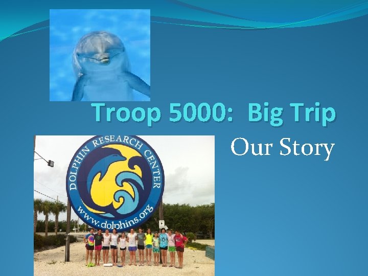 Troop 5000: Big Trip Our Story 