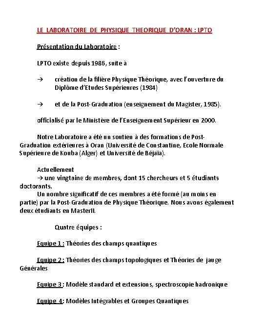 LE LABORATOIRE DE PHYSIQUE THEORIQUE D’ORAN : LPTO Présentation du Laboratoire : LPTO existe