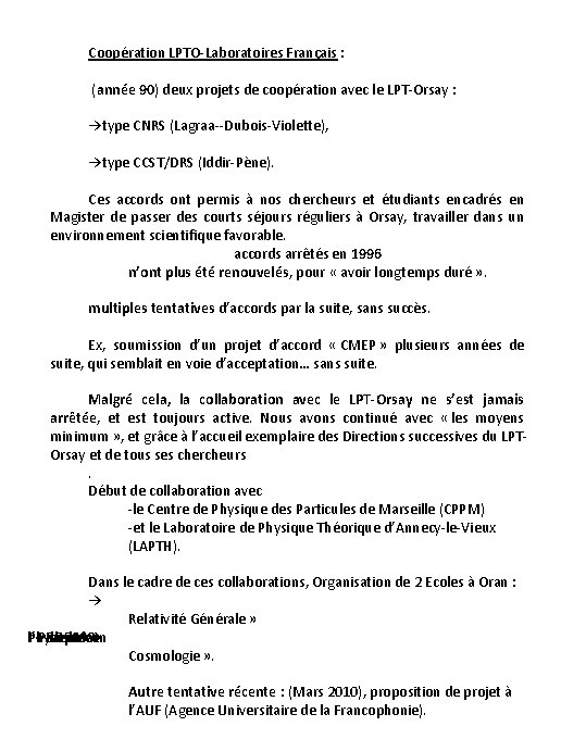 Coopération LPTO-Laboratoires Français : (année 90) deux projets de coopération avec le LPT-Orsay :