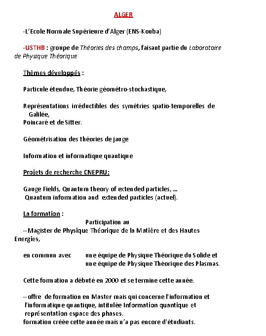 ALGER -L’Ecole Normale Supérieure d’Alger (ENS-Kouba) -USTHB : groupe de Théories des champs, faisant