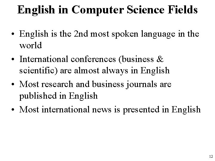 English in Computer Science Fields • English is the 2 nd most spoken language