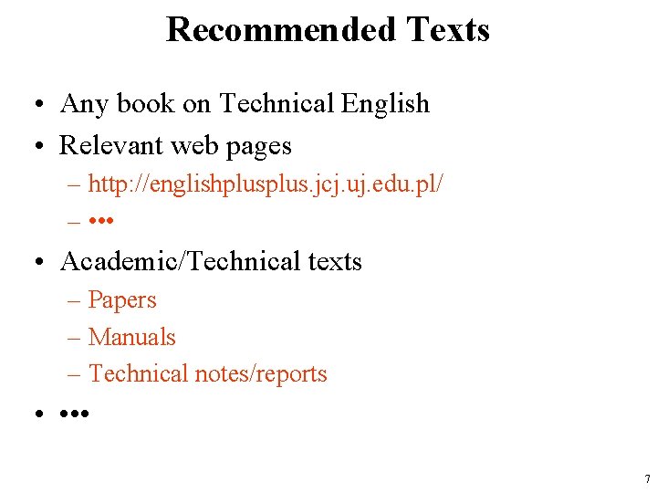Recommended Texts • Any book on Technical English • Relevant web pages – http: