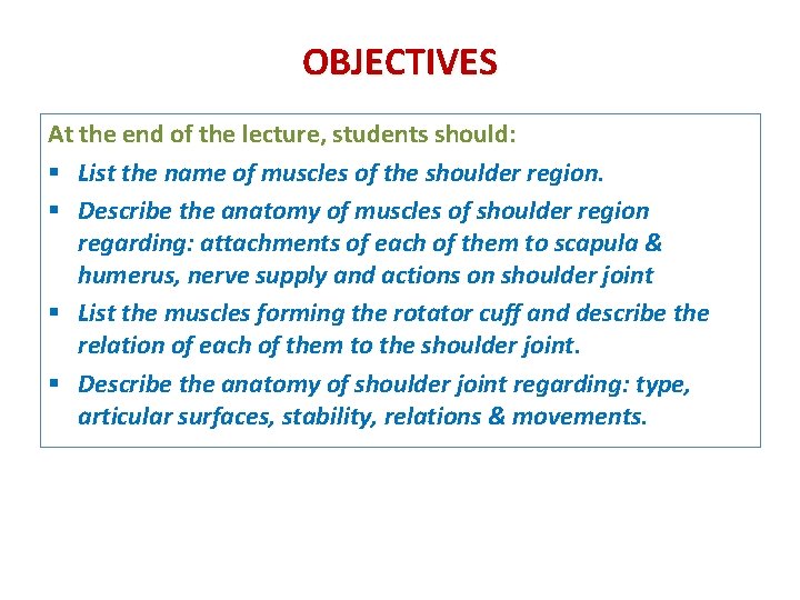 OBJECTIVES At the end of the lecture, students should: § List the name of