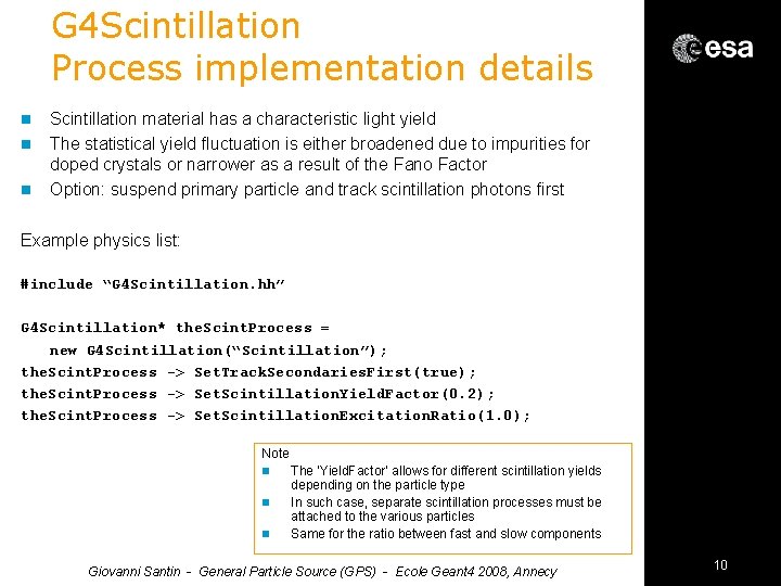 G 4 Scintillation Process implementation details n n n Scintillation material has a characteristic