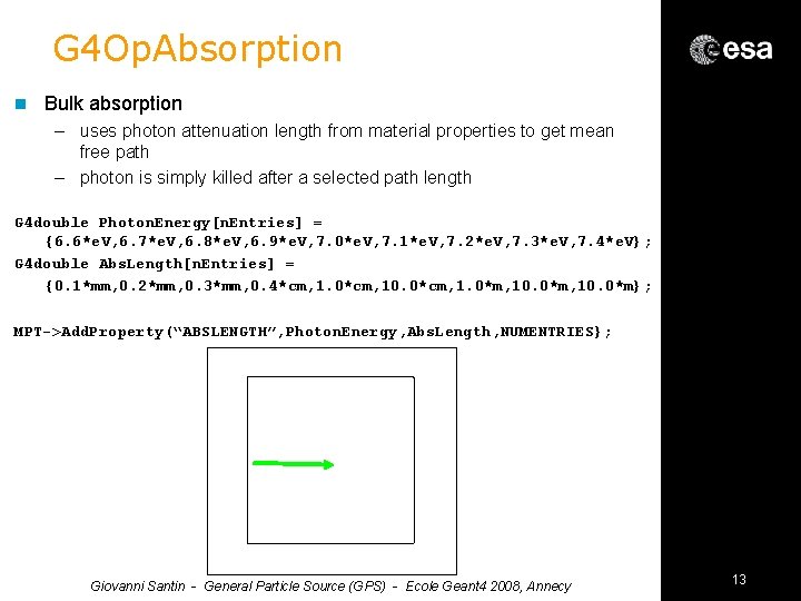 G 4 Op. Absorption n Bulk absorption – uses photon attenuation length from material