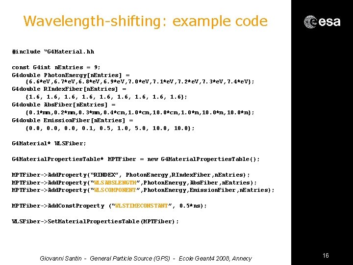 Wavelength-shifting: example code #include “G 4 Material. hh const G 4 int n. Entries