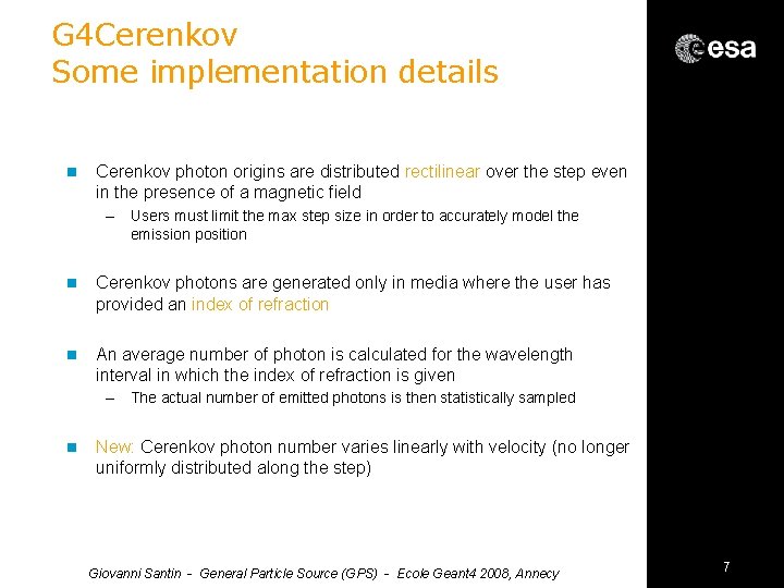 G 4 Cerenkov Some implementation details n Cerenkov photon origins are distributed rectilinear over