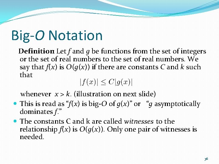 Big-O Notation Definition: Let f and g be functions from the set of integers