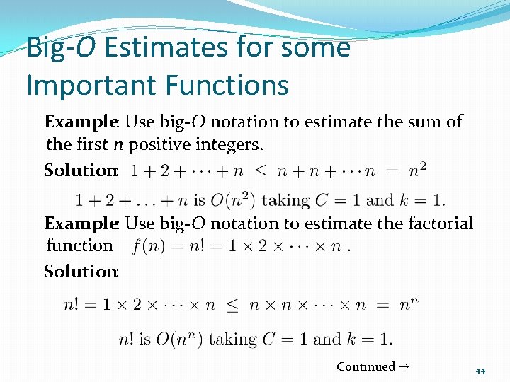 Big-O Estimates for some Important Functions Example: Use big-O notation to estimate the sum