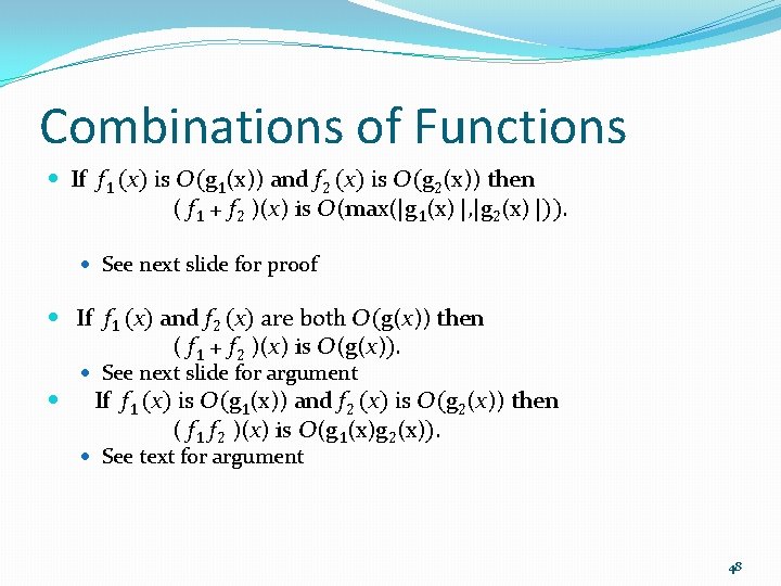 Combinations of Functions If f 1 (x) is O(g 1(x)) and f 2 (x)