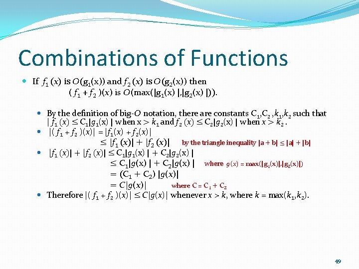 Combinations of Functions If f 1 (x) is O(g 1(x)) and f 2 (x)