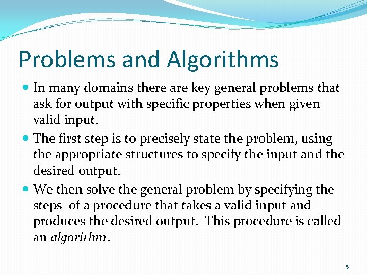 Problems and Algorithms In many domains there are key general problems that ask for