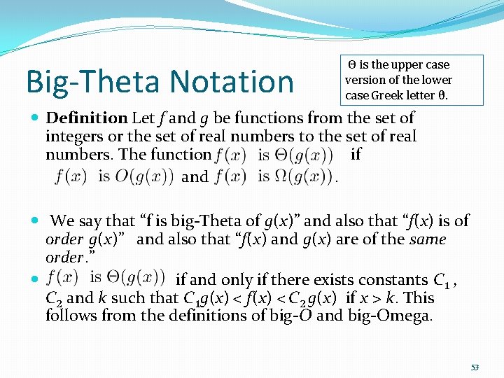 Big-Theta Notation Θ is the upper case version of the lower case Greek letter