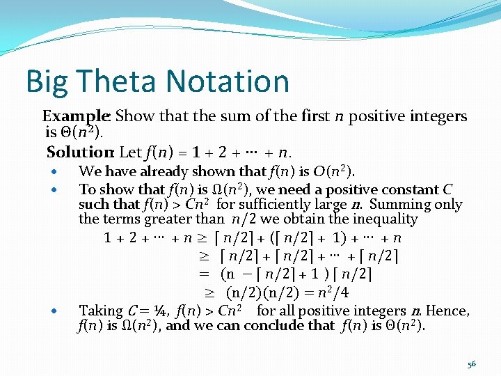 Big Theta Notation Example: Show that the sum of the first n positive integers
