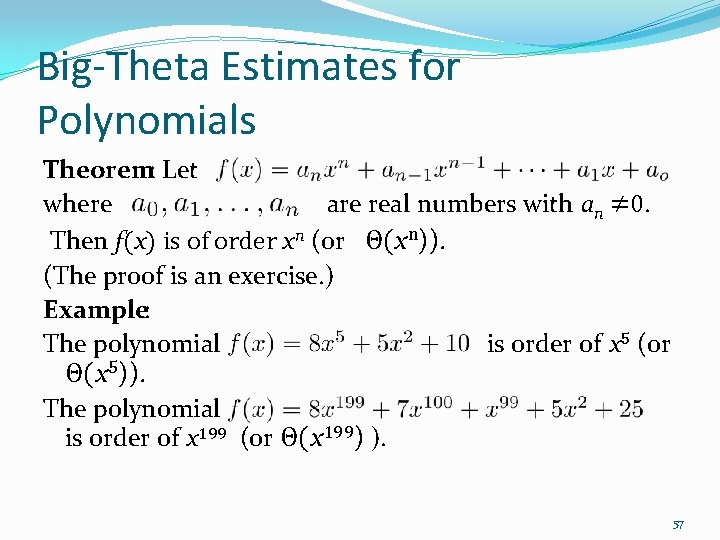 Big-Theta Estimates for Polynomials Theorem: Let where are real numbers with an ≠ 0.