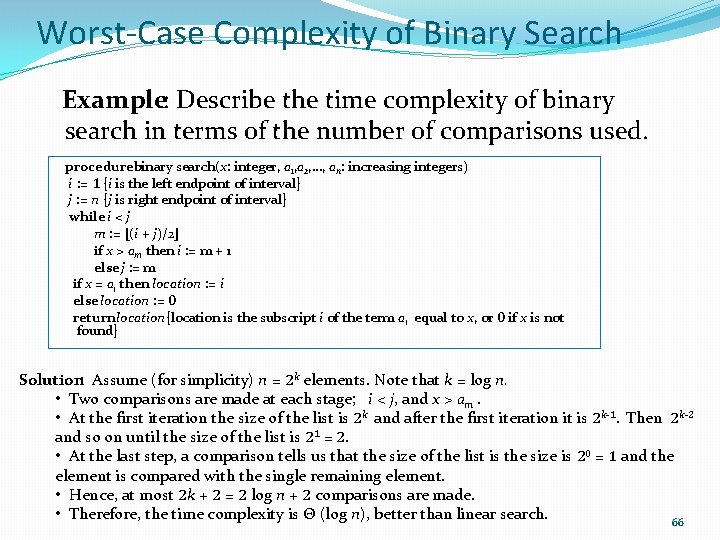Worst-Case Complexity of Binary Search Example: Describe the time complexity of binary search in