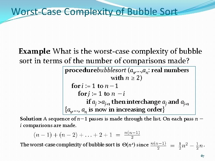 Worst-Case Complexity of Bubble Sort Example: What is the worst-case complexity of bubble sort