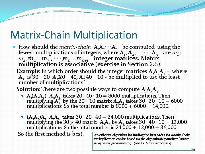 Matrix-Chain Multiplication How should the matrix-chain A 1 A 2∙ ∙ ∙An be computed