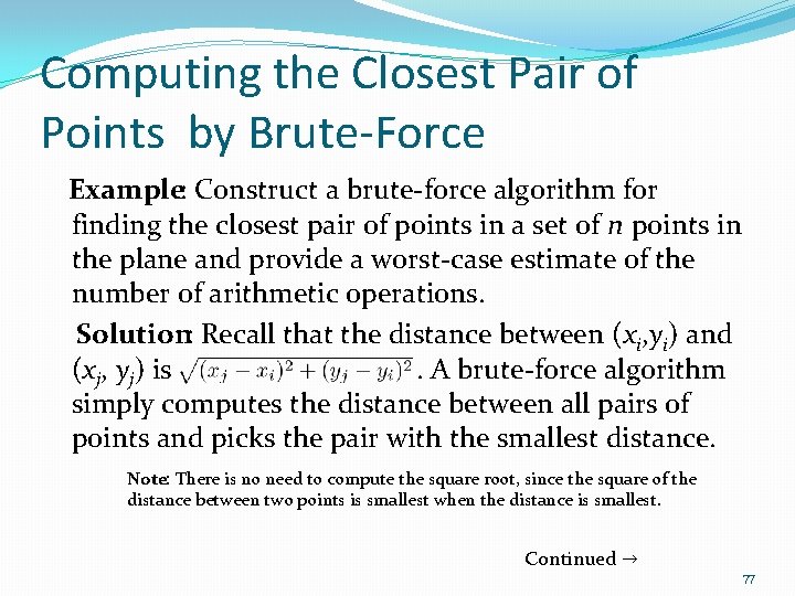 Computing the Closest Pair of Points by Brute-Force Example: Construct a brute-force algorithm for