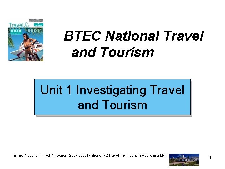 BTEC National Travel and Tourism Unit 1 Investigating