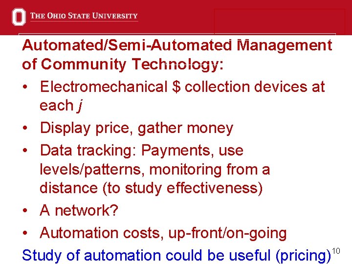 Automated/Semi-Automated Management of Community Technology: • Electromechanical $ collection devices at each j •