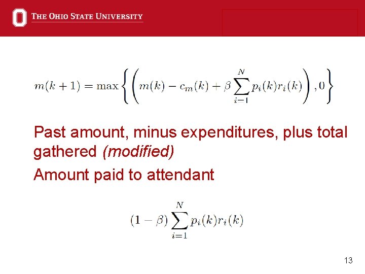 Past amount, minus expenditures, plus total gathered (modified) Amount paid to attendant 13 